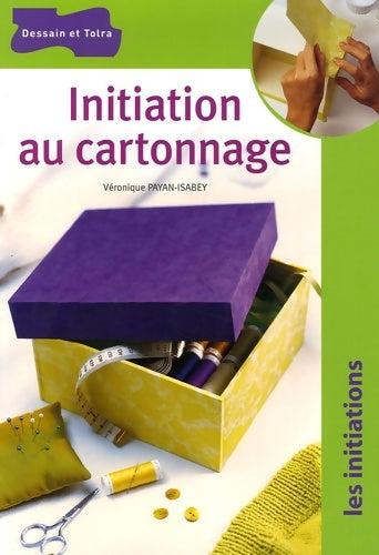Livrenpoche : Initiation au cartonnage - Véronique Payan-isabey - Livre
