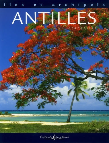 Livrenpoche : Antilles Françaises - Emmanuelle Grundmann - Livre