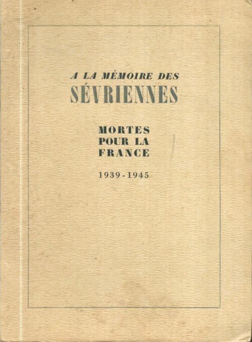 Livrenpoche : À la mémoire des sévriennes mortes pour la France 1939-1945 - Collectif - Livre
