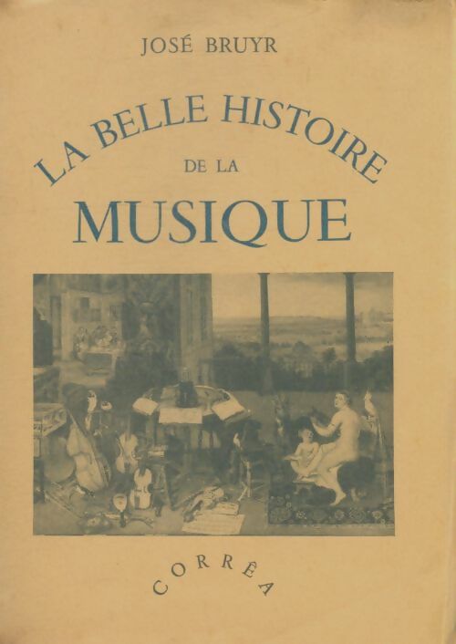 Livrenpoche : La belle histoire de la musique - José Bruyr - Livre