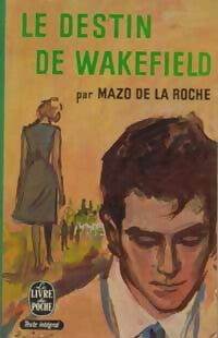 Livrenpoche : Le destin de Wakefield - Mazo De la Roche - Livre