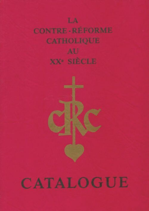 Livrenpoche : Catalogue : La contre-réforme catholique au XXe siècle - Collectif - Livre