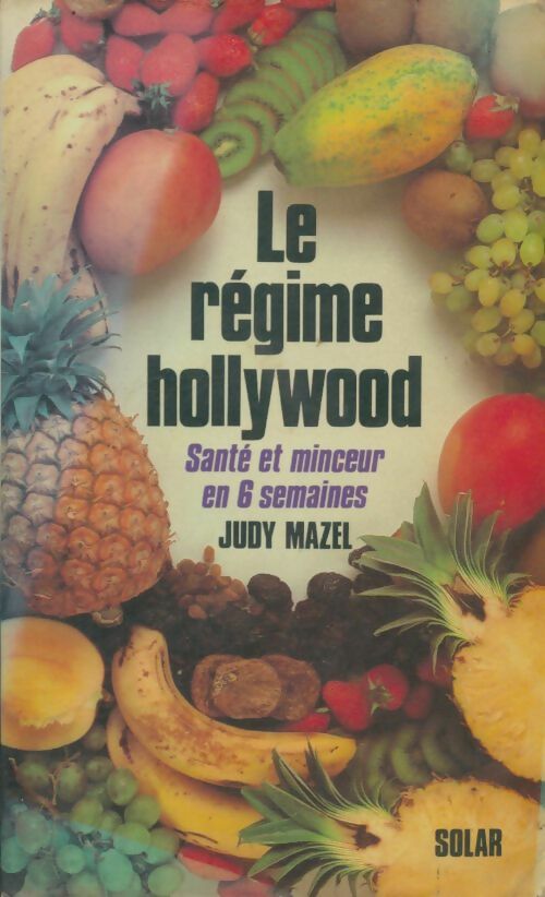 Livrenpoche : Le régime Hollywood : Santé et minceur en six semaines - Judy Mazel - Livre