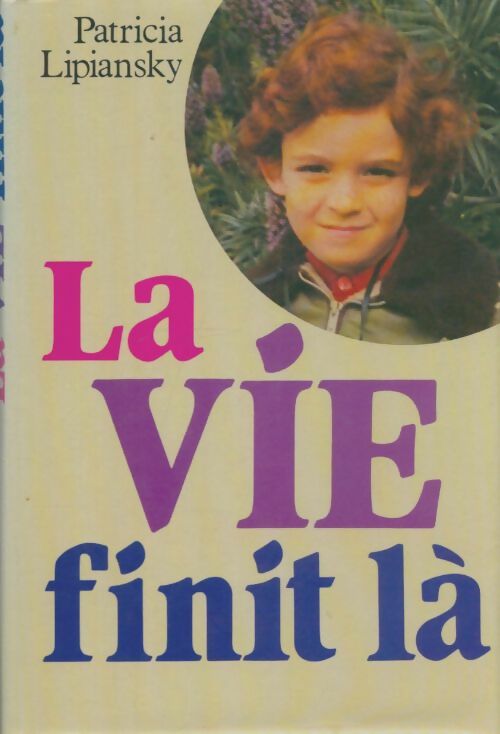 Livrenpoche : La vie finit là - Patricia Lipiansky - Livre