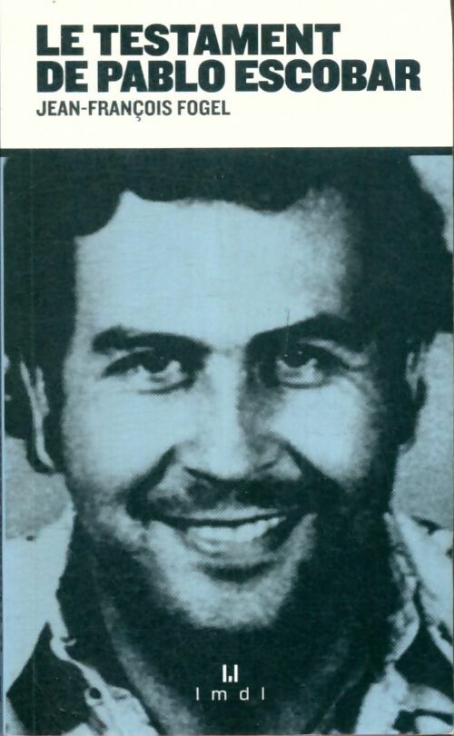 Livrenpoche : Le testament de pablo escobar - Jean-François Fogel - Livre