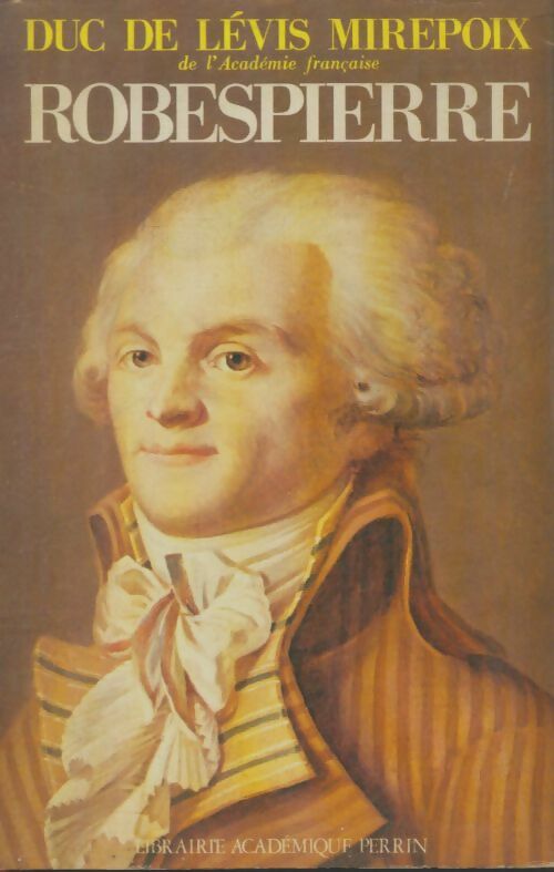 Livrenpoche : Robespierre - Duc De Levis Mirepoix - Livre