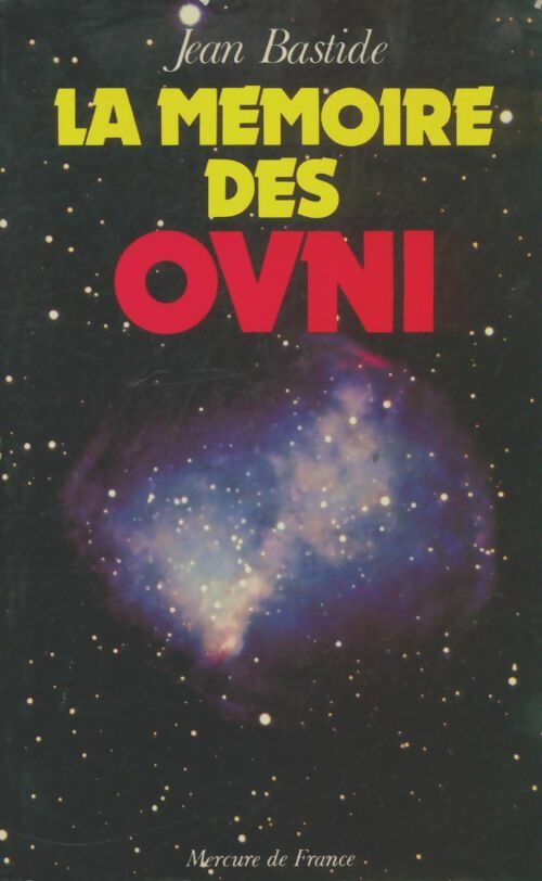 Livrenpoche : La mémoire des ovni - Jean Bastide - Livre