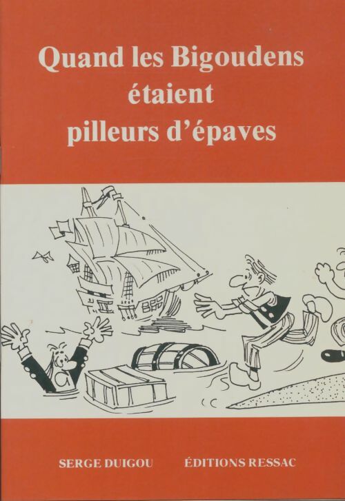 Livrenpoche : Quand les bigoudens étaient pilleurs d'épaves - Serge Duigou - Livre