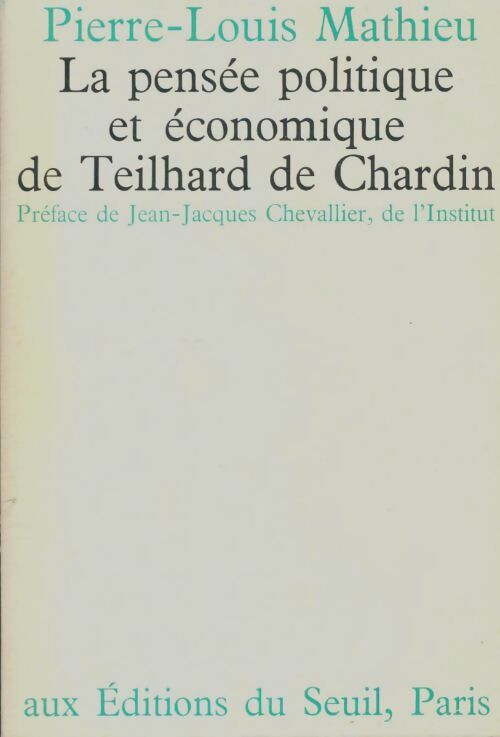 Livrenpoche : La pensée politique et économique de Teilhard de Chardin - Pierre-Louis Mathieu - Livre