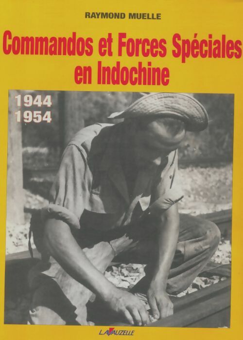 Livrenpoche : Commandos et forces spéciales en Indochine - Raymond Muelle - Livre