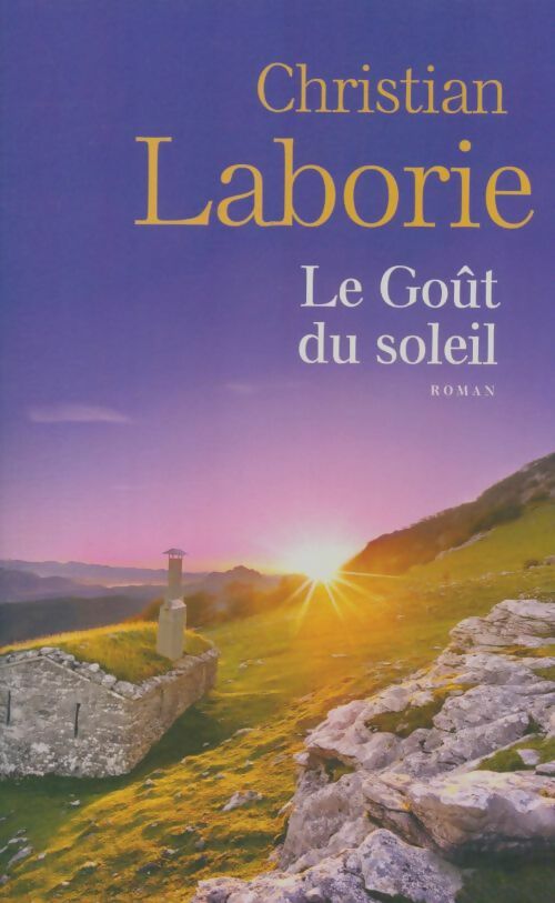 Livrenpoche : Le goût du soleil - Christian Laborie - Livre