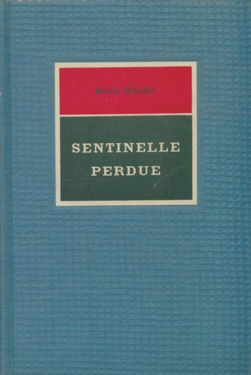 Livrenpoche : Sentinelle perdue - René Hardy - Livre