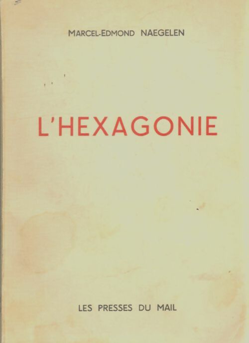 Livrenpoche : L'hexagonie - Marcel-Edmond Naegelen - Livre