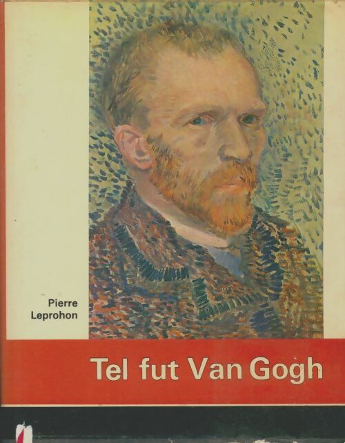 Livrenpoche : Tel fut Van Gogh - Pierre Leprohon - Livre