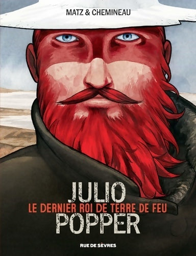 Livrenpoche : JULIO POPPER LE DERNIER ROI DE TERRE DE FEU : LE DERNIER ROI DE TERRE DE FEU - Matz - Livre