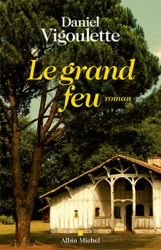 Livrenpoche : Le Grand Feu - Daniel Vigoulette - Livre