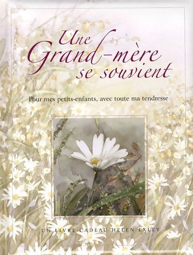 Livrenpoche : Une grand-mère se souvient : Pour mes petites-enfants avec toute ma tendresse - Helen Exley - Livre