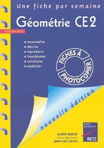 Livrenpoche : Géométrie CE2 : Reconnaître décrire reproduire transformer construrie expliciter - Jean-Luc Caron - Livre