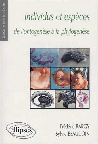 Livrenpoche : Individus et espèces : De l'ontogenèse à la phylogenèse - Frédéric Bargy - Livre