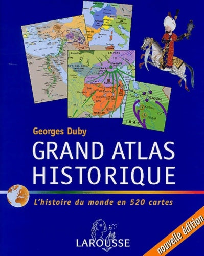 Livrenpoche : Grand atlas historique : L'histoire du monde en 520 cartes - Georges Duby - Livre