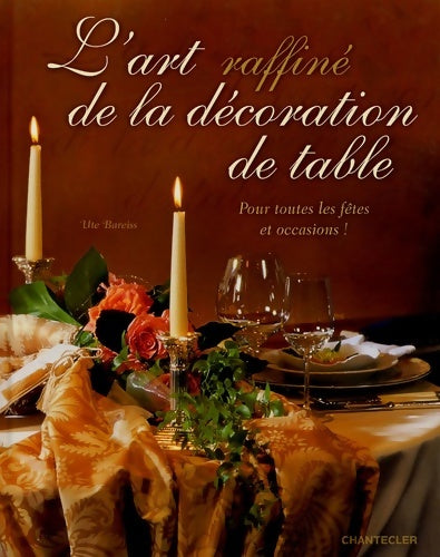 Livrenpoche : L'art raffiné de la décoration de table - Ute Bareiss - Livre
