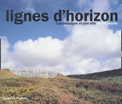 Livrenpoche : Lignes d'horizon : L'Architecture et son site - Aaron Betsky - Livre