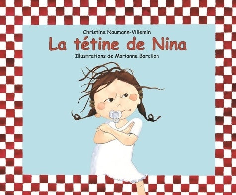 Livrenpoche : La tétine de Nina - Christine Naumann-Villemin - Livre