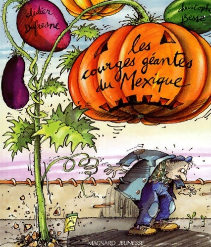 Livrenpoche : Les Courges Geantes Du Mexique - Didier Dufresne - Livre