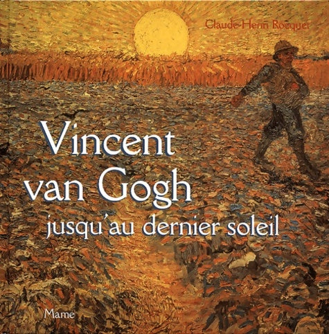 Livrenpoche : Vincent Van Gogh jusqu'au dernier soleil - Claude-Henri Rocquet - Livre