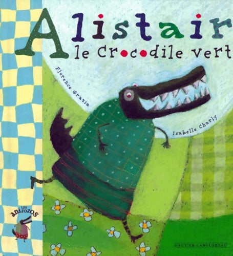Livrenpoche : Alistair le crocodile vert - Grazia - Livre