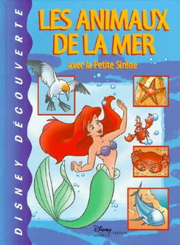 Livrenpoche : Les Animaux de la mer avec la petite sirène - Disney - Livre