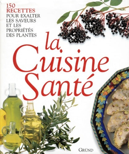 Livrenpoche : La Cuisine Sante. 150 Recettes Pour Exalter Les Saveurs Et Les Proprietes Des Plantes - Alessandro Formenti - Livre
