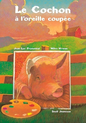Livrenpoche : Le Cochon à l'oreille coupée - Jean-Luc Fromental - Livre