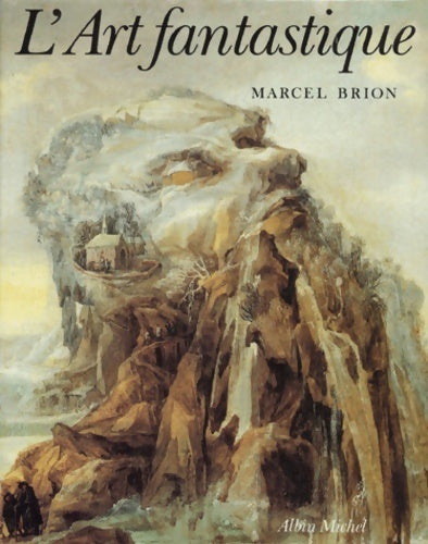 Livrenpoche : L'art fantastique - Marcel Brion - Livre