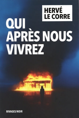 Livrenpoche : Qui après nous vivrez - Hervé Le Corre - Livre