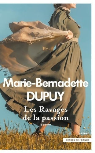 Livrenpoche : Les Ravages de la passion - Le Moulin du Loup Tome V - Marie-Bernadette Dupuy - Livre