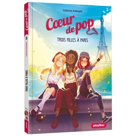 Livrenpoche : Coeur de Pop - Trois filles à Paris Tome III - Nouvelle édition - Catherine Kalengula - Livre