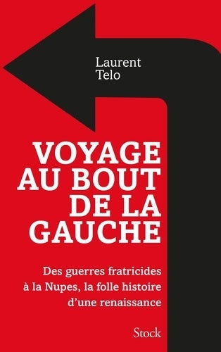 Livrenpoche : Voyage au bout de la gauche - Laurent Telo - Livre
