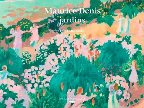 Livrenpoche : Maurice Denis Jardins - Fabienne STAHL - Livre