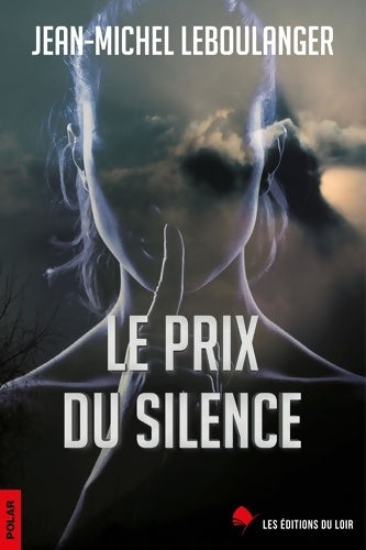 Livrenpoche : Le prix du silence - Jean-Michel Leboulanger - Livre