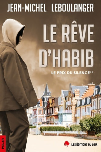 Livrenpoche : Le rêve d'Habib : Le prix du silence T2 - Jean-Michel Leboulanger - Livre