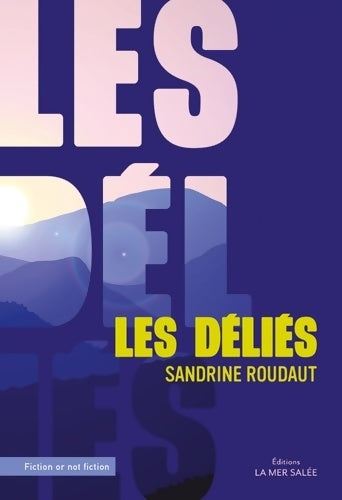 Livrenpoche : Les déliés - Sandrine Roudaut - Livre