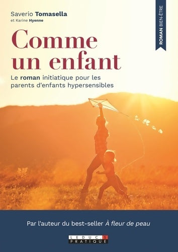 Livrenpoche : Comme un enfant : Le roman initiatique pour les parents d'enfants hypersensibles - Saverio Tomasella - Livre