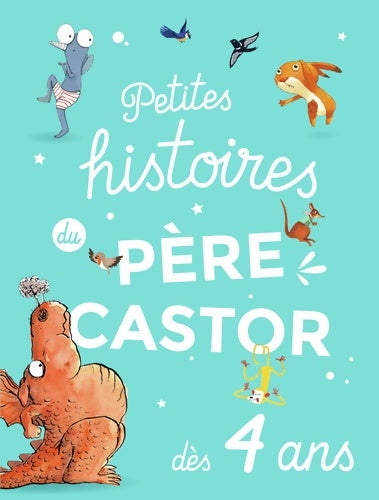 Livrenpoche : Petites histoires du Père Castor dès 4 ans - Collectif - Livre