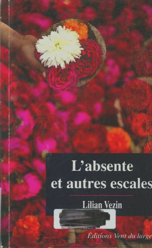 Livrenpoche : L'absente et autres escales - Lilian Vezin - Livre