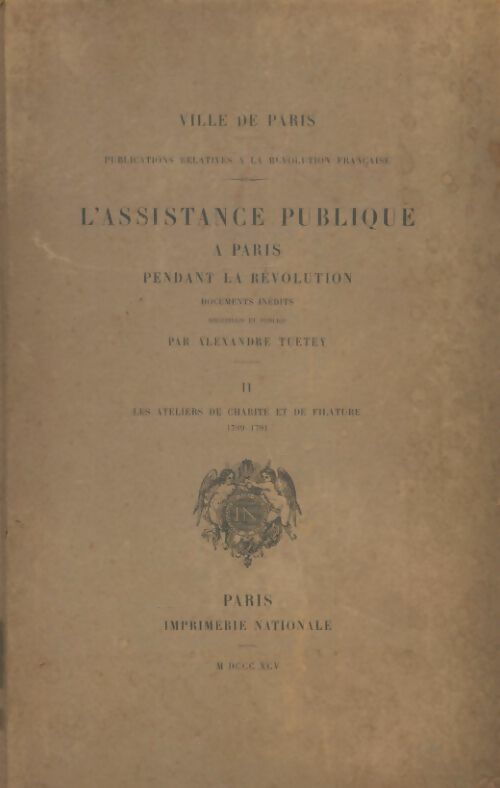 Livrenpoche : l'assistance publique à Paris pendant la révolution Tome II - Alexandre Tuetey - Livre