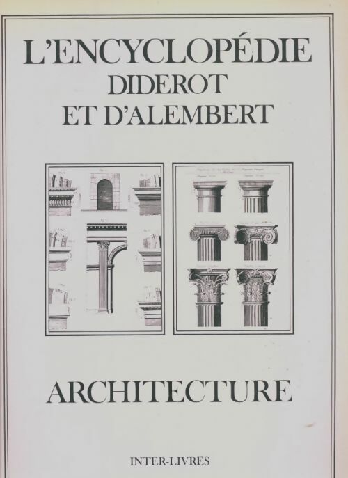 Livrenpoche : L'encyclopédie Diderot et d'Alembert : Architecture - Collectif - Livre