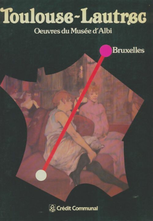 Livrenpoche : Toulouse-Lautrec : Oeuvres du musée d'Albi - Collectif - Livre