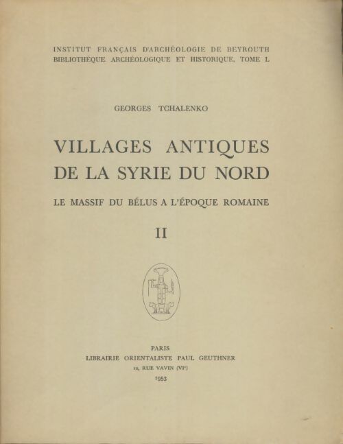 Livrenpoche : Villages antiques de la Syrie du nord Tome II - Georges Tchalenko - Livre