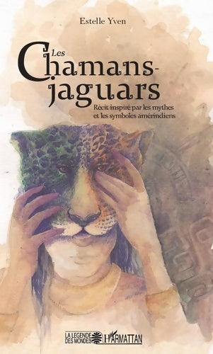Livrenpoche : Les chamans jaguars : Récit inspiré par les mythes et les symboles amérindiens - Estelle Yven - Livre